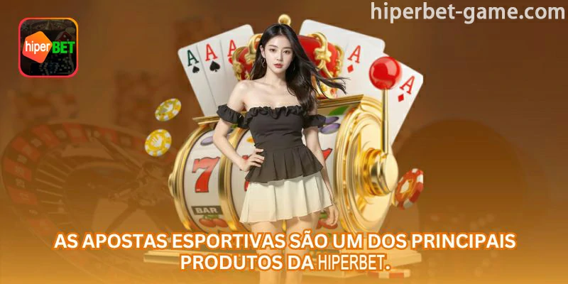 Exemplo visual: Apostas esportivas como uma das principais áreas da hiperbet; para orientar o usuário brasileiro