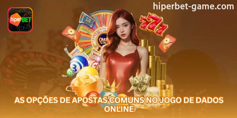 Tela de referência: As opções de apostas comuns no jogo de Dados online; com informações práticas para brasileiros